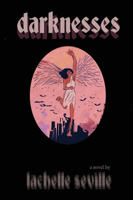 Darknesses -- Lachelle Seville, Paperback