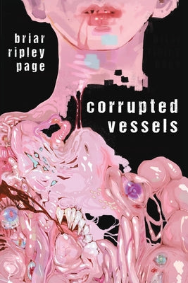 Corrupted Vessels -- Briar Ripley Page, Paperback