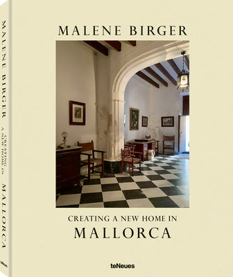 Creating a New Home in Mallorca -- Malene Birger, Hardcover