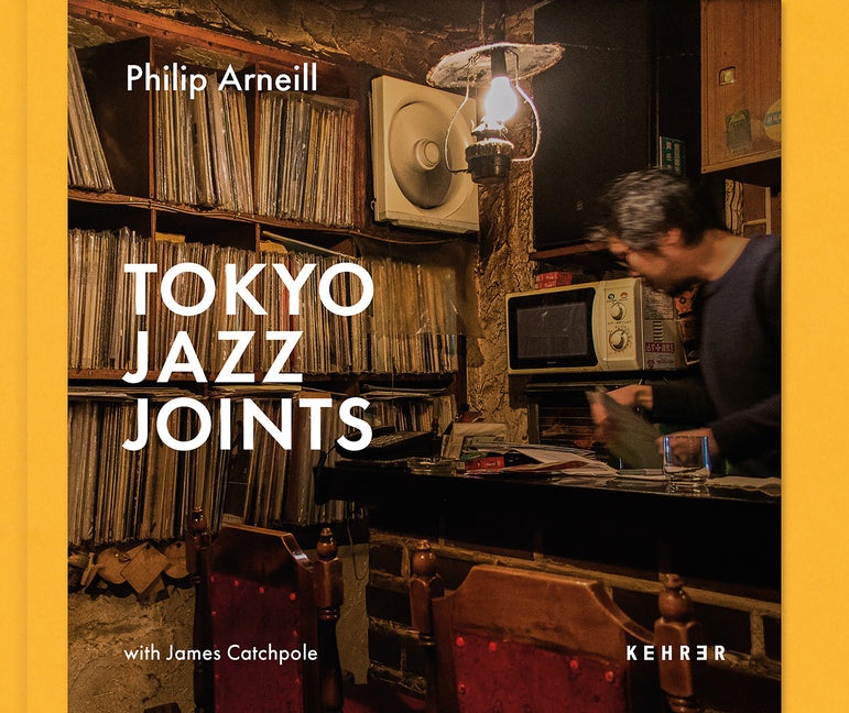 Tokyo Jazz Joints -- Philip Arneill, Hardcover