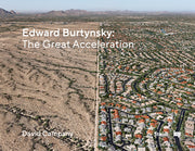 Edward Burtynsky: The Great Acceleration by Burtynsky, Edward