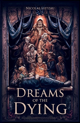Dreams of the Dying -- Nicolas Lietzau, Paperback