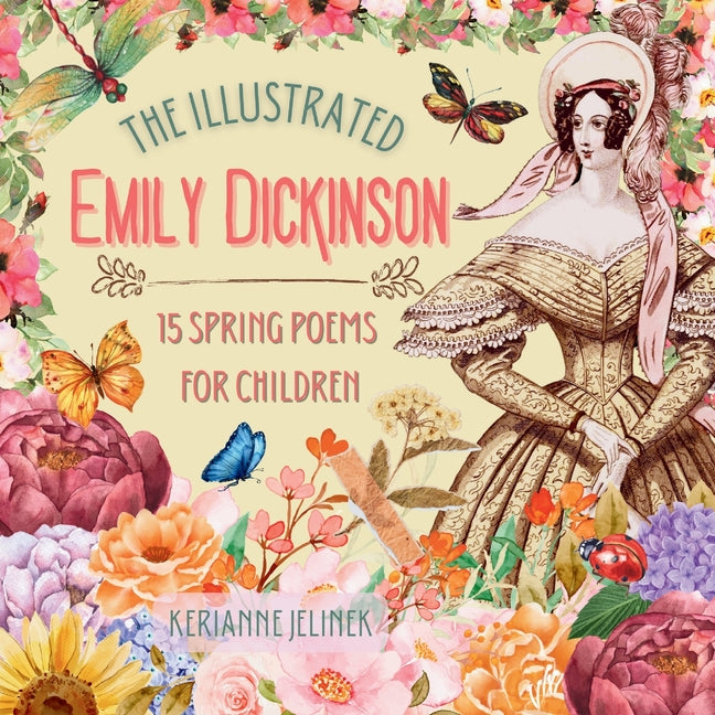 The Illustrated Emily Dickinson: 15 Spring Poems for Children by Dickinson, Emily