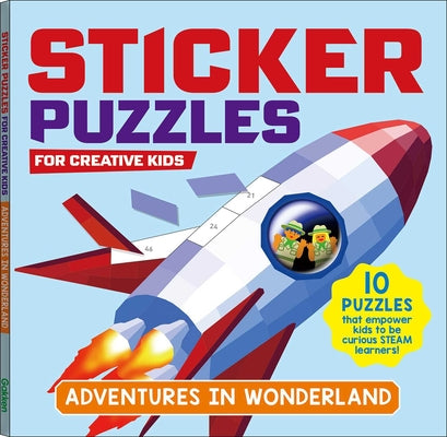 Sticker Puzzles for Creative Kids; Adventures in Wonderland: 10 Puzzles That Empower Kids to Be Curious Steam Learners by Gakken Early Childhood Experts