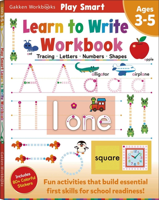 Play Smart Learn to Write Workbook Ages 3-5: Tracing, Letters, Numbers, Shapes by Gakken Early Childhood Experts