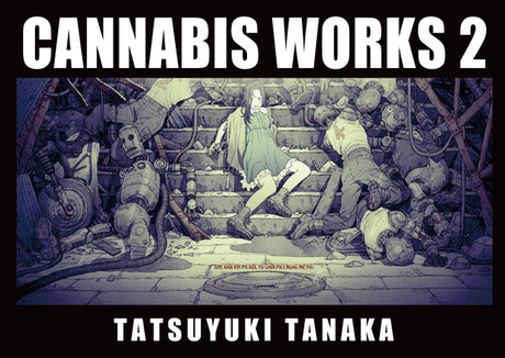 Cannabis Works 2 Tatsuyuki Tanaka Art Book -- Tatsuyuki Tanaka, Hardcover