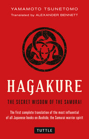 Hagakure: The Secret Wisdom of the Samurai by Tsunetomo, Yamamoto