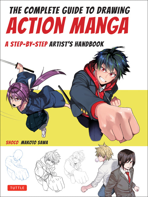The Complete Guide to Drawing Action Manga: A Step-By-Step Artist's Handbook -- Shoco, Paperback