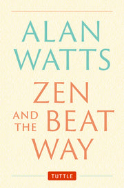 Zen and the Beat Way: (Zen Teachings of Alan Watts) by Watts, Alan