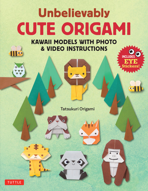 Unbelievably Cute Origami: Kawaii Models with Photo & Video Instructions -- Tatsukuri Origami, Paperback