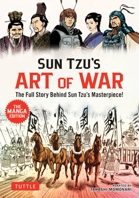 Sun Tzu's Art of War: The Manga Edition: The Full Story Behind Sun Tzu's Masterpiece! by Tzu