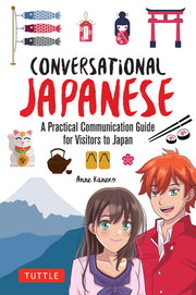 Conversational Japanese: A Practical Communication Guide for Visitors to Japan by Kaneko