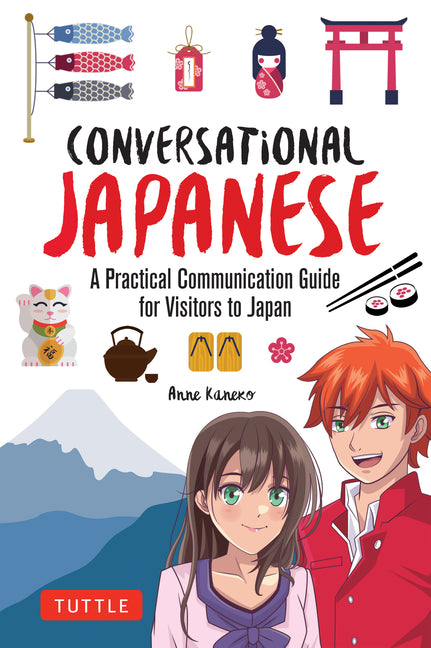 Conversational Japanese: A Practical Communication Guide for Visitors to Japan by Kaneko