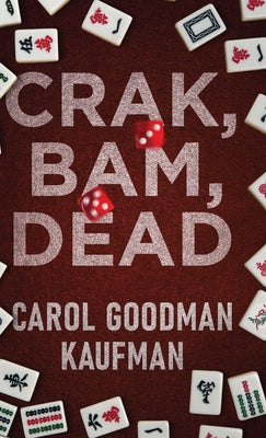 Crak, Bam, Dead by Goodman Kaufman, Carol