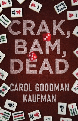 Crak, Bam, Dead by Goodman Kaufman, Carol