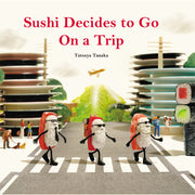 Sushi Decides to Go on a Trip by Tanaka, Tatsuya