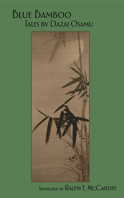 Blue Bamboo: Tales by Dazai Osamu -- Osamu Dazai, Paperback