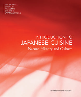 Introduction to Japanese Cuisine: Nature, History and Culture by Japanese Culinary Academy