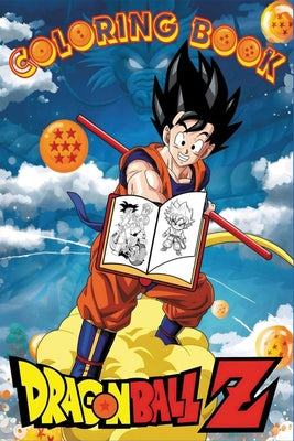 Dragon Ball Coloring Adventures: New Most Powerful Characters Coloring book for Kids / adult by Chleh, Rayane
