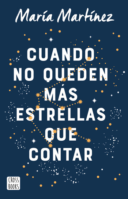 Cuando No Queden Más Estrellas Que Contar / When There Are No More Stars to Count -- María Martínez, Paperback