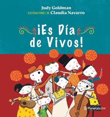 ?Es D?a de Vivos! / It?s the Day of the Living! by Goldman, Judy