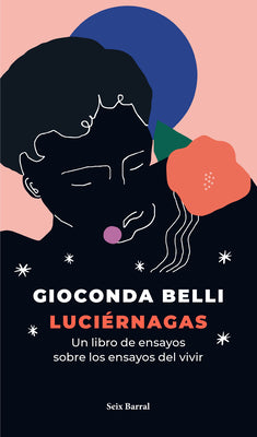 Luciérnagas: Un Libro de Ensayos Sobre Los Ensayos del Vivir by