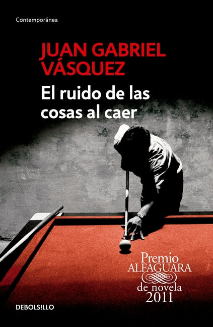 El Ruido de Las Cosas Al Caer / The Sound of Things Falling = The Sound of Things Falling -- Juan Gabriel Vásquez, Paperback