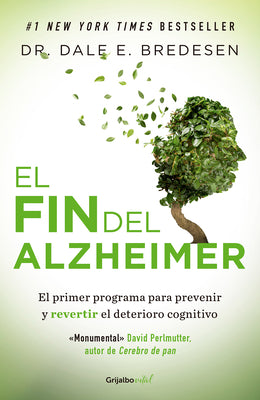 El Fin del Alzheimer / The End of Alzheimer's by Bredesen, Dale E.