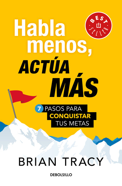 Habla Menos, Act俉 M疽: 7 Pasos Para Conquistar Tus Metas/ Just Shut Up and Do It by Tracy, Brian