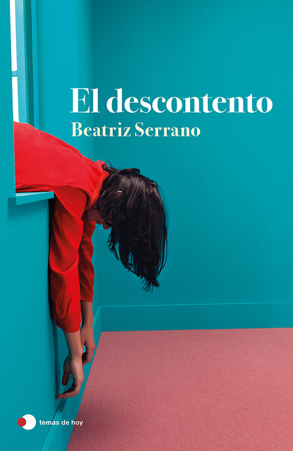 El Descontento (Novela) / Discontent (a Novel) -- Beatriz Serrano, Paperback