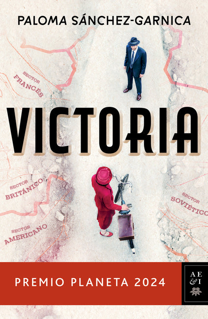 Victoria. Premio Planeta 2024 (Novela) / Victory. Planeta Prize 2024 (a Novel) -- Paloma Sánchez-Garnica, Paperback