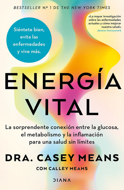 Energía Vital: La Sorprendente Conexión Entre La Glucosa, El Metabolismo Y La Inflamación... / Good Energy -- Casey Means, Paperback