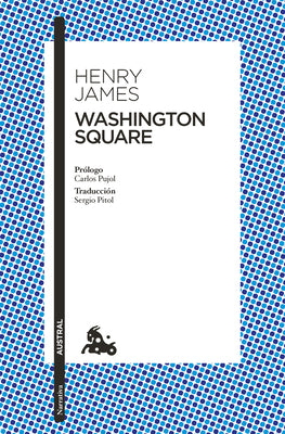 Washington Square: Novela / A Novel -- Henry James, Paperback