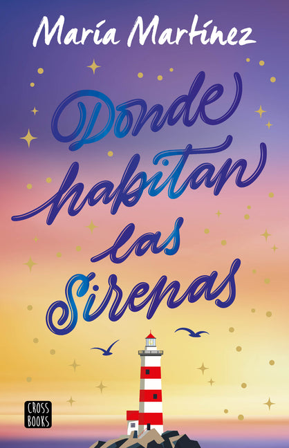 Donde Habitan Las Sirenas: Novela / Where Mermaids Live: A Novel by Martínez, María