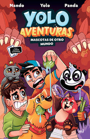 Yolo Aventuras 5. Mascotas de Otro Mundo: Incluye Realidad Aumentada / Yolo Aventuras 5. Pets from Another World: Includes Augmented Reality by Yolo, Nando Y. Panda
