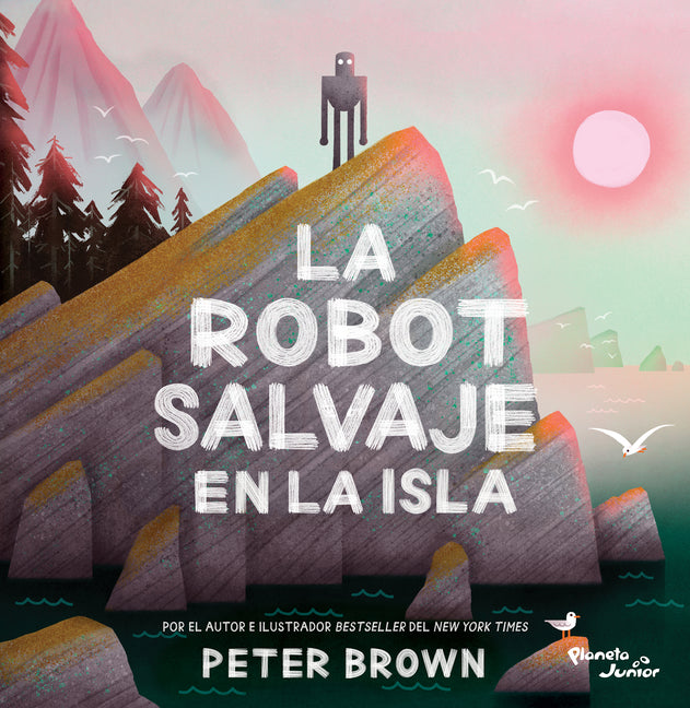 La Robot Salvaje En La Isla / The Wild Robot on the Island -- Planeta Publishing, Hardcover