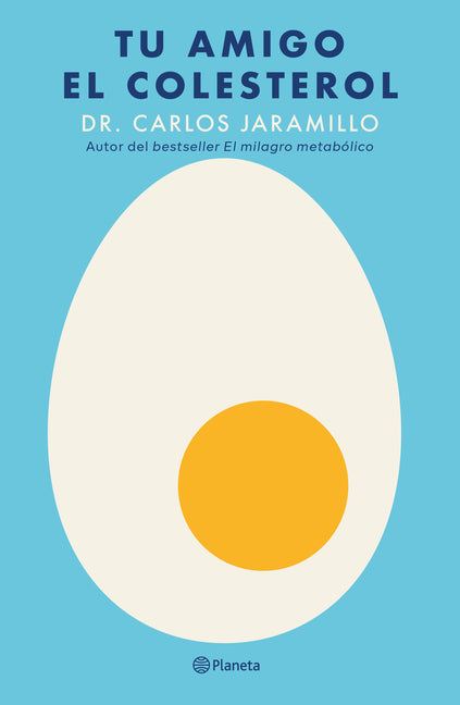 Tu Amigo El Colesterol / Cholesterol Is Your Friend -- Carlos Jaramillo, Paperback