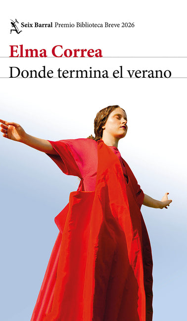 Donde Termina El Verano. Premio Biblioteca Breve 2026 / Where Summer Ends. Biblioteca Breve Prize 2026 -- Elma Correa, Paperback