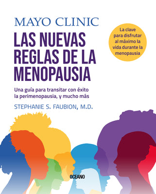 Clínica Mayo. Las Nuevas Reglas de la Menopausia. Una Guía Para La Perimenopausia Y Más Allá by Fabioun, Stephanie
