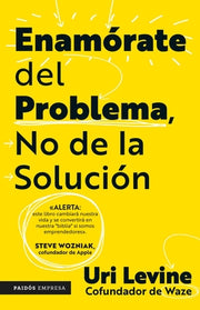 Enamate del Problema No de la Soluci / Fall in Love with the Problem, Not the Solution: A Handbook for Entrepreneurs by