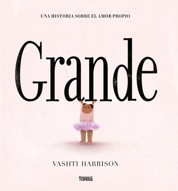Grande / Big -- Vashti Harrison, Hardcover
