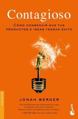 Contagioso: Cómo Conseguir Que Tus Productos E Ideas Tengan Éxito / Contagious: Why Things Catch on by Berger, Jonah