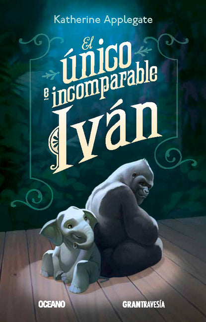 El Único E Incomparable Iván -- Katherine Applegate, Paperback