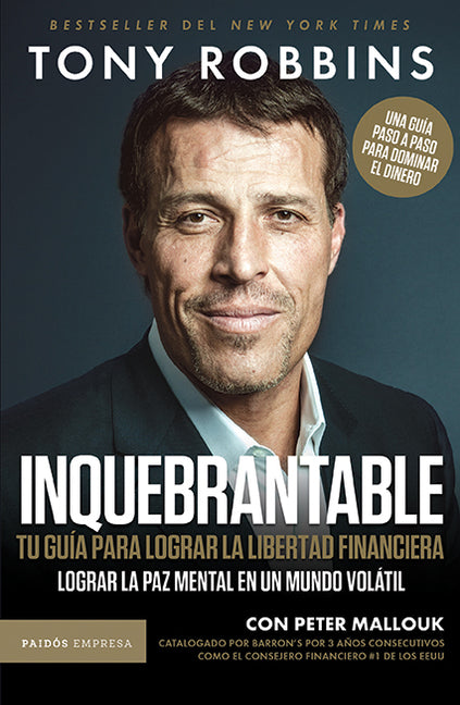 Inquebrantable: Tu Guía Para Lograr La Libertad Financiera / Unshakeable -- Tony Robbins, Paperback