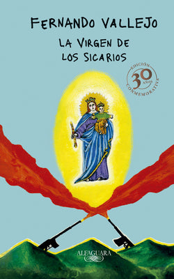 La Virgen de Los Sicarios. Edici?n Conmemorativa / Our Lady of the Assassins by Vallejo, Fernando