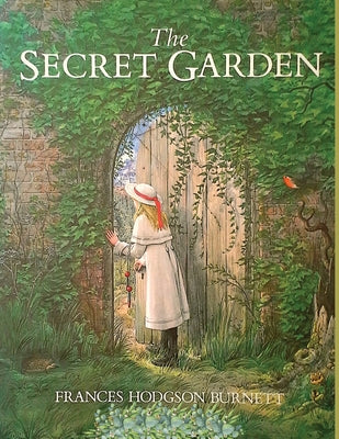 The Secret Garden: One of the Most Delightful and Enduring Classics of Children's Literature -- Frances Hodgson Burnett, Paperback