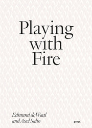 Playing with Fire: Edmund de Waal and Axel Salto by Salto, Axel