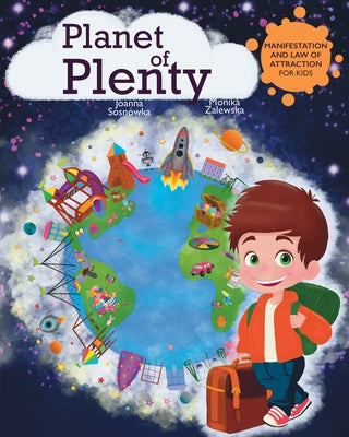 Planet of Plenty: Manifestation and Law of Attraction for Kids -- Limitless Mind Publishing, Paperback