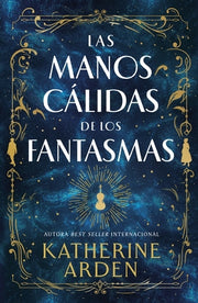 Manos C?lidas de Los Fantasmas, Las by Arden, Katherine