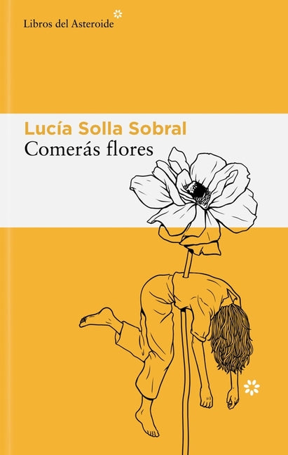 Comeras Flores -- Lucia Solla Sobral, Paperback
